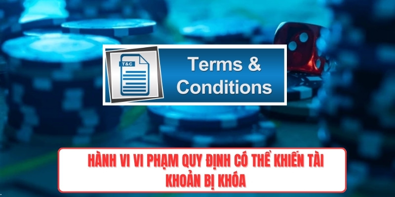 Hành vi vi phạm quy định có thể khiến tài khoản bị khóa