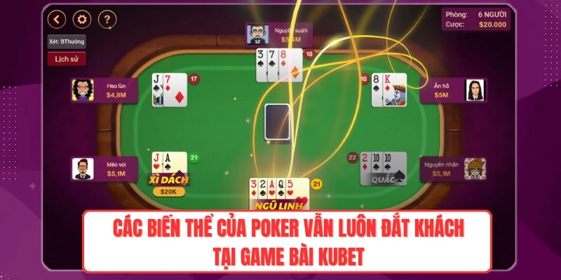 Các biến thể của Poker vẫn luôn đắt khách tại game bài kubet