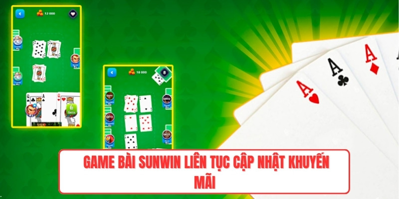 Game bài Sunwin liên tục cập nhật khuyến mãi 
