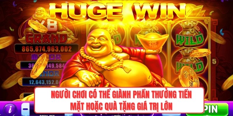 Người chơi có thể giành phần thưởng tiền mặt hoặc quà tặng giá trị lớn