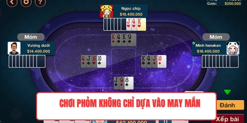 Chơi phỏm không chỉ dựa vào may mắn