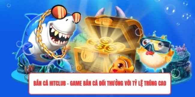 Bắn Cá Hitclub