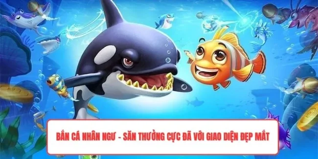 Bắn Cá Nhân Ngư