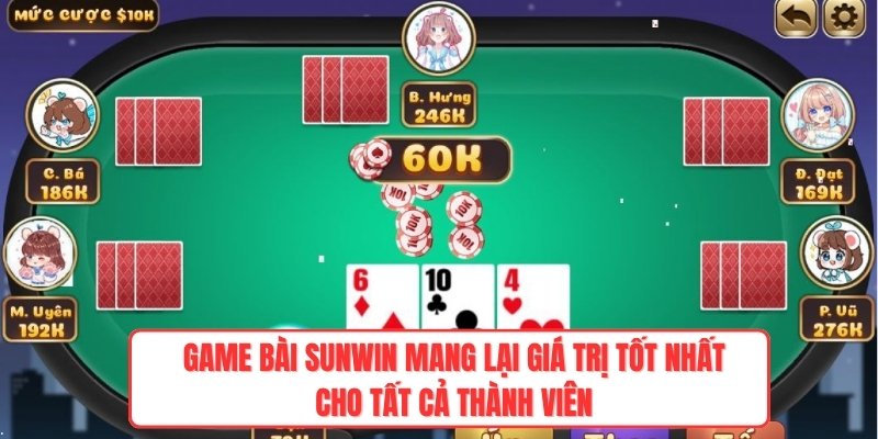 Game bài Sunwin mang lại giá trị tốt nhất cho tất cả thành viên