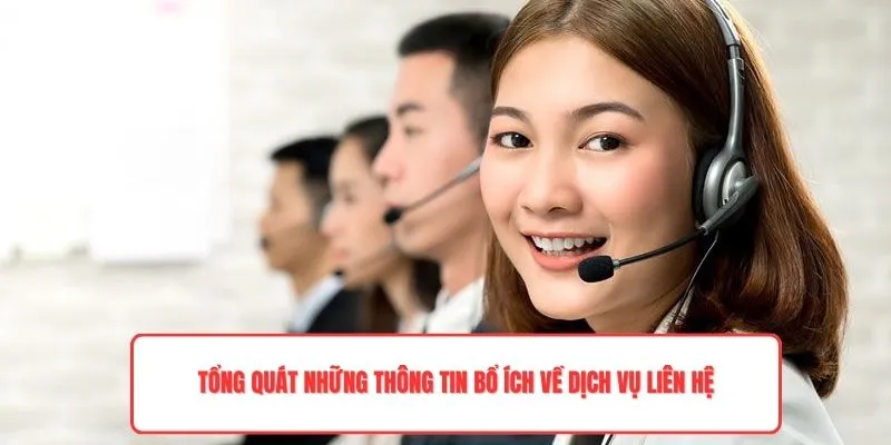 Tổng quát những thông tin bổ ích về dịch vụ liên hệ