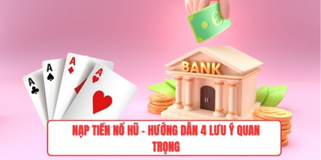 Nạp tiền nổ hũ