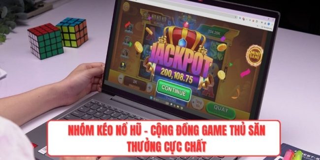 Nhóm Kéo Nổ Hũ